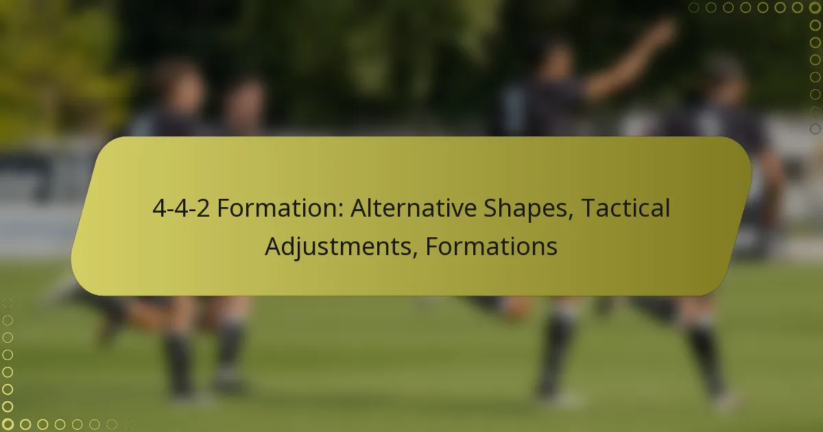 4-4-2 Formation: Alternative Shapes, Tactical Adjustments, Formations