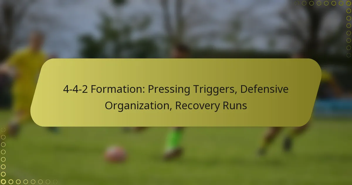 4-4-2 Formation: Pressing Triggers, Defensive Organization, Recovery Runs