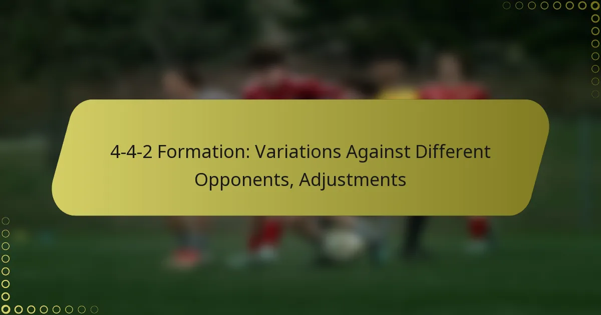 4-4-2 Formation: Variations Against Different Opponents, Adjustments