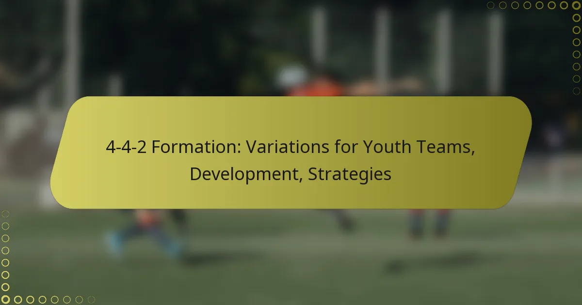 4-4-2 Formation: Variations for Youth Teams, Development, Strategies