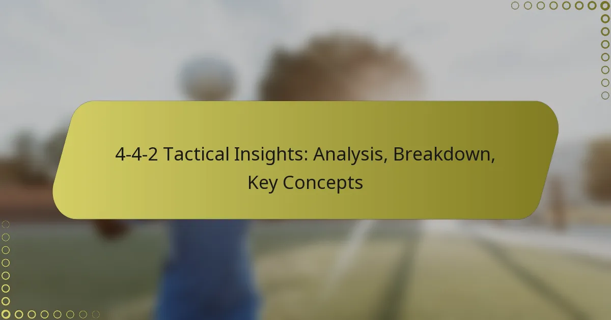 4-4-2 Tactical Insights: Analysis, Breakdown, Key Concepts