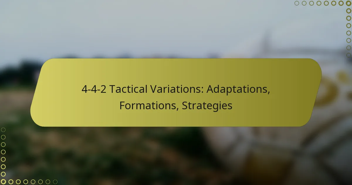 4-4-2 Tactical Variations: Adaptations, Formations, Strategies