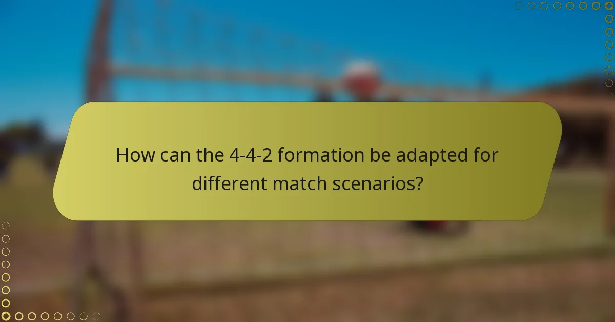 How can the 4-4-2 formation be adapted for different match scenarios?