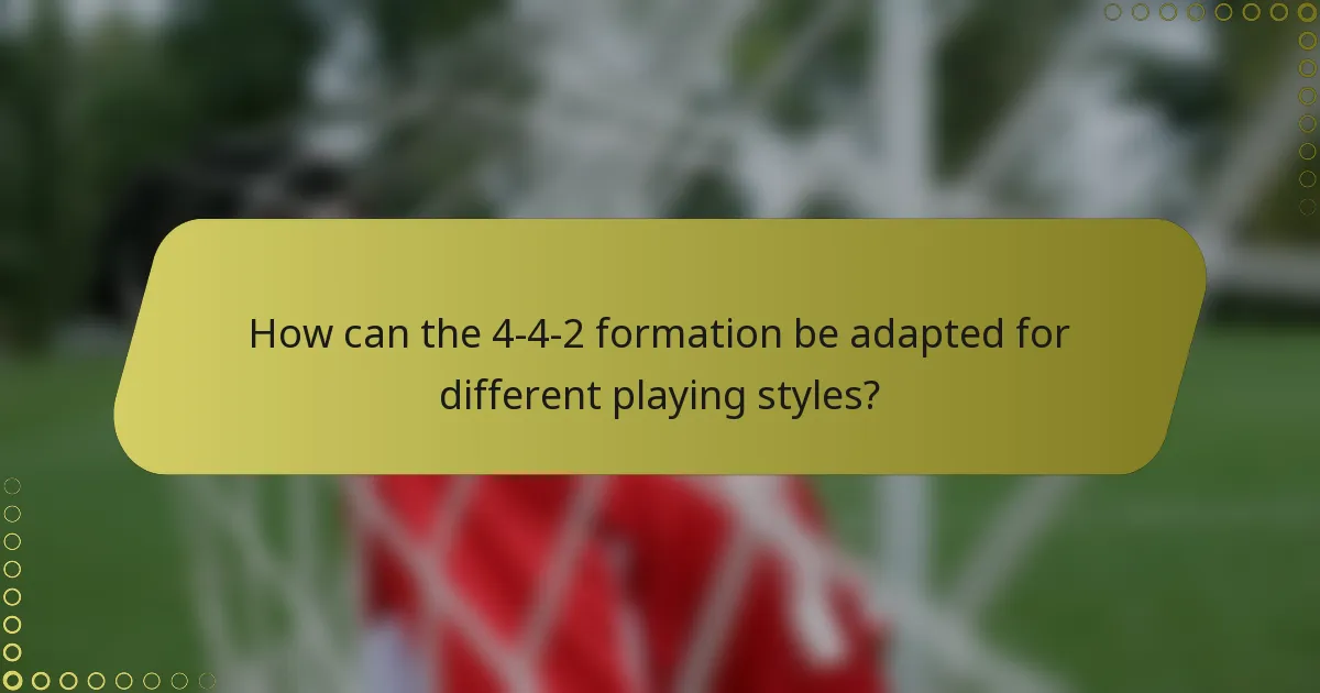 How can the 4-4-2 formation be adapted for different playing styles?
