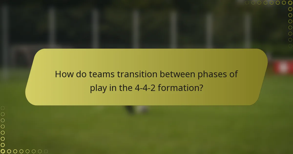 How do teams transition between phases of play in the 4-4-2 formation?