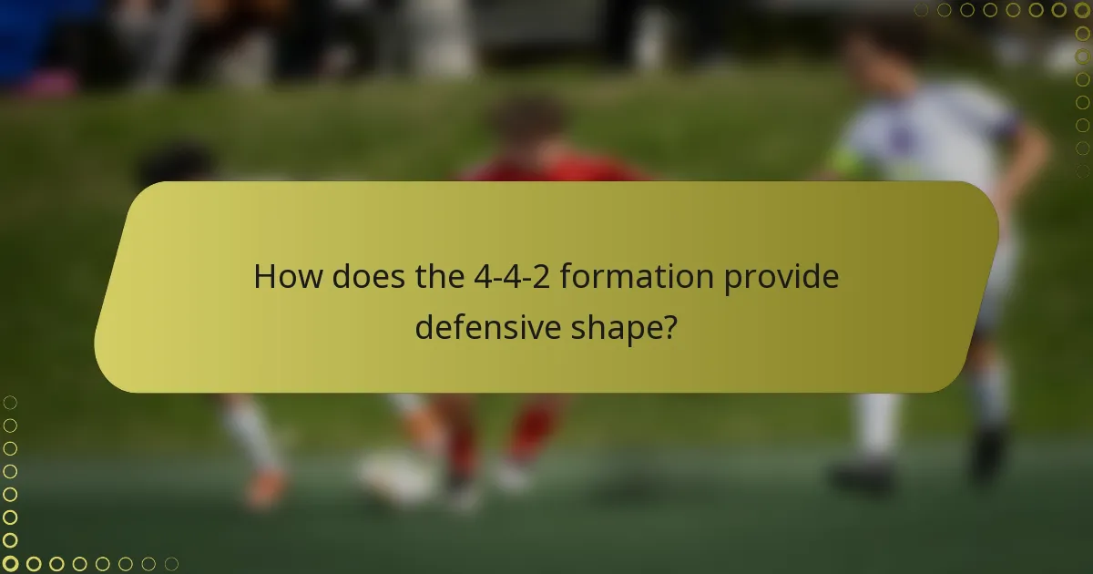 How does the 4-4-2 formation provide defensive shape?