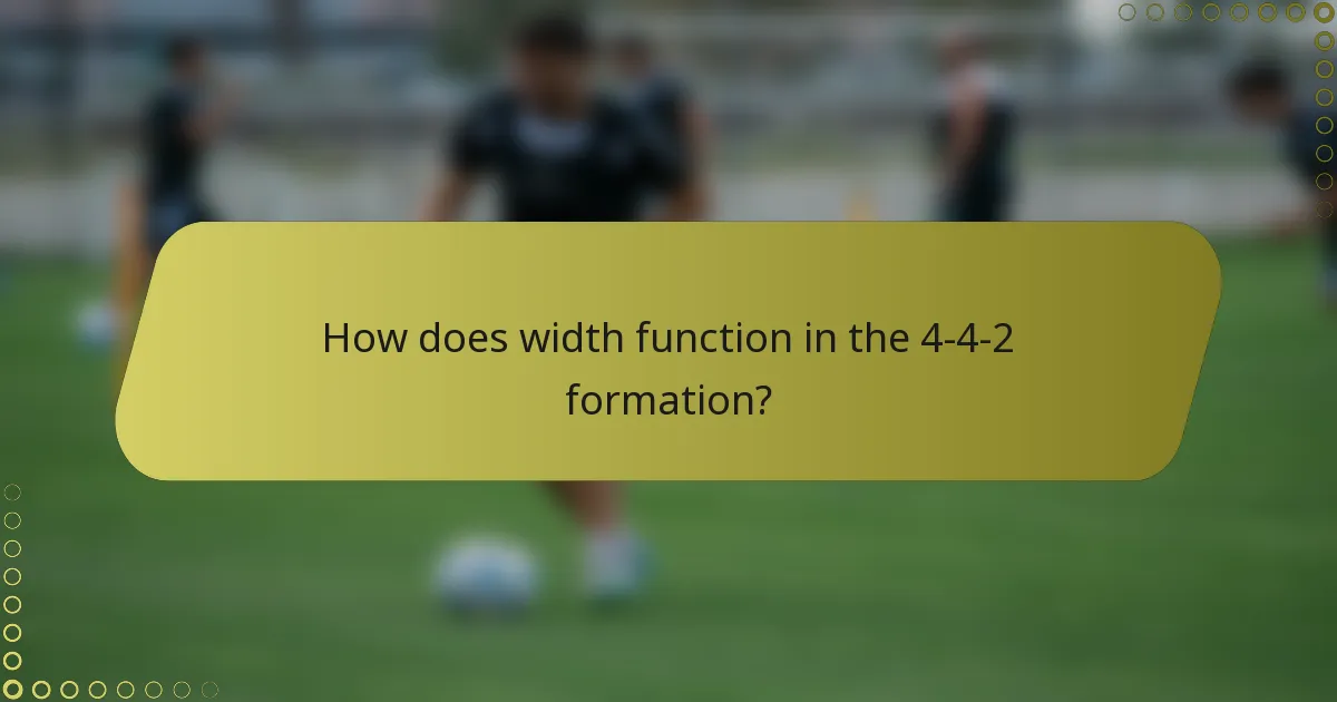 How does width function in the 4-4-2 formation?