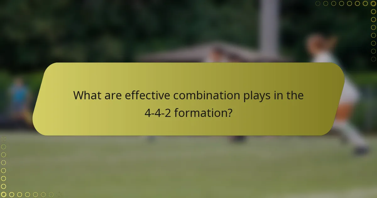What are effective combination plays in the 4-4-2 formation?