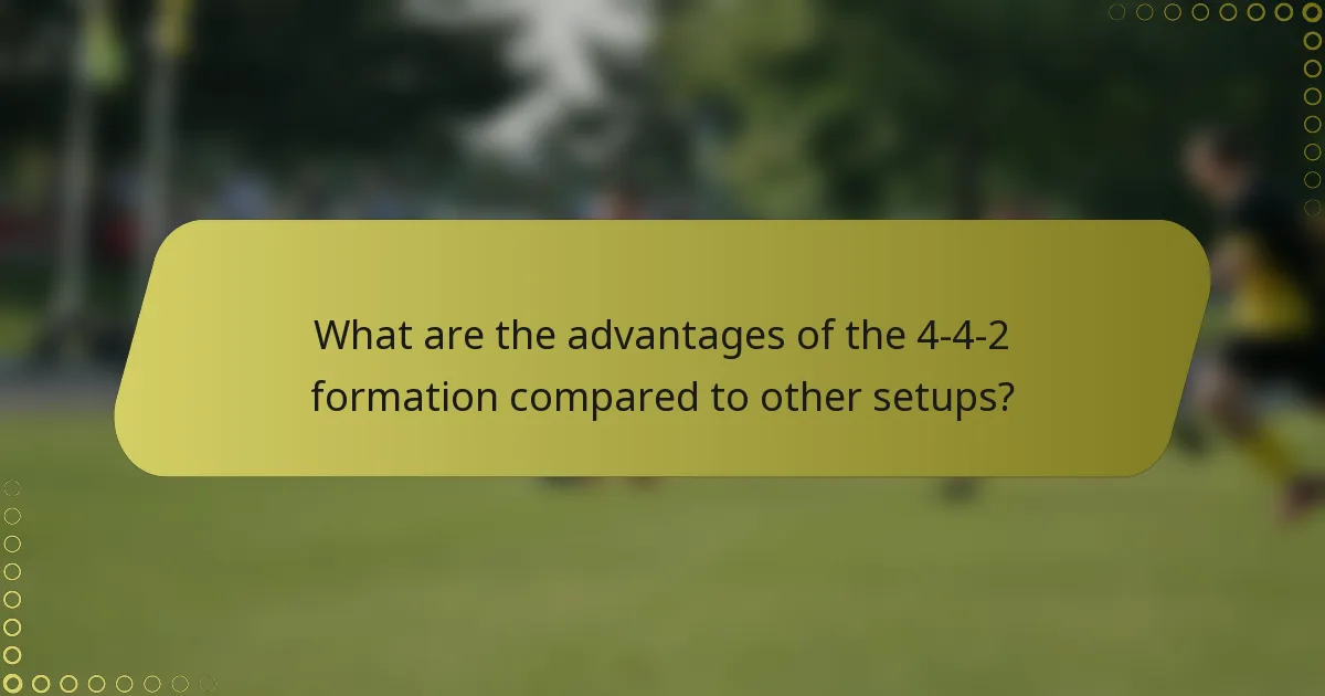 What are the advantages of the 4-4-2 formation compared to other setups?