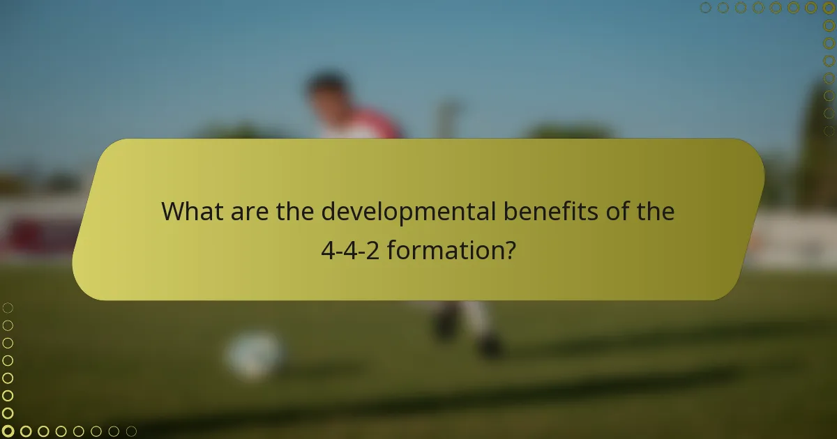 What are the developmental benefits of the 4-4-2 formation?