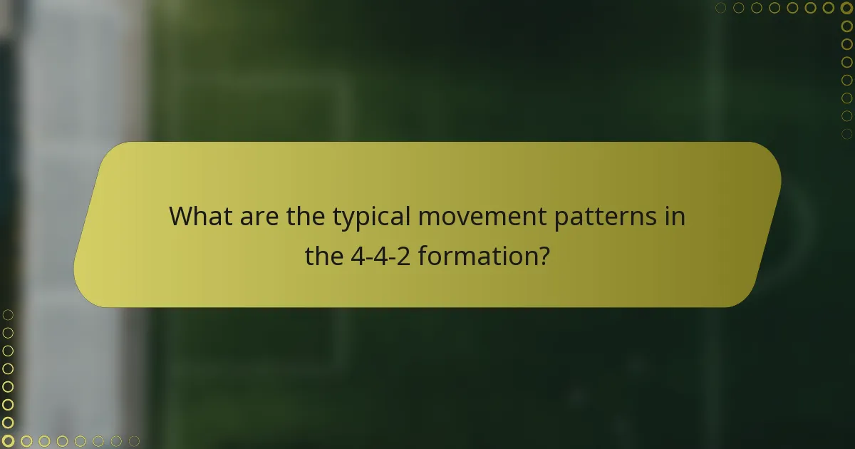 What are the typical movement patterns in the 4-4-2 formation?