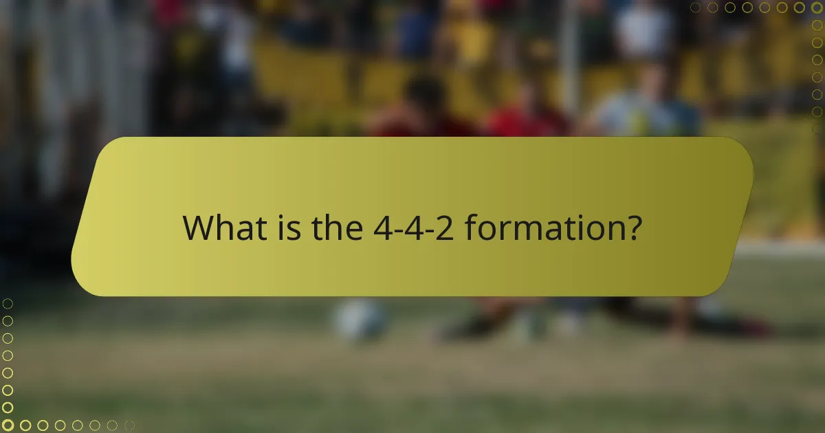 What is the 4-4-2 formation?