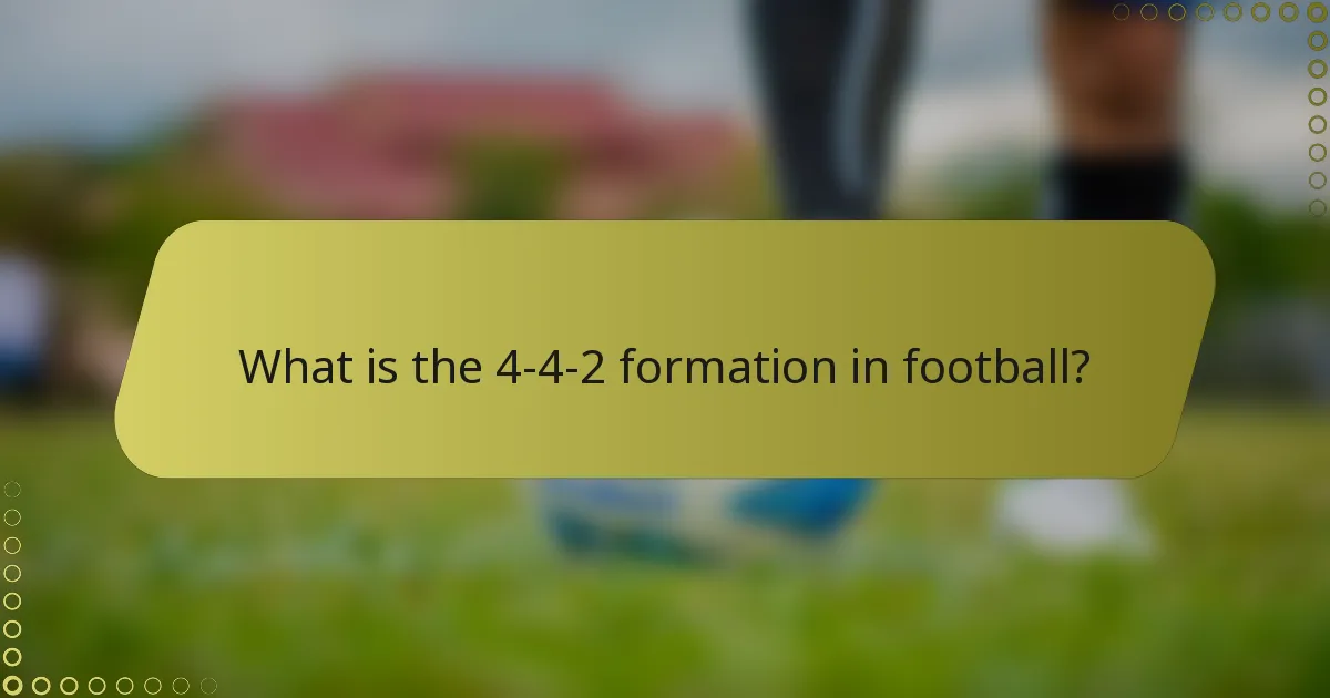 What is the 4-4-2 formation in football?