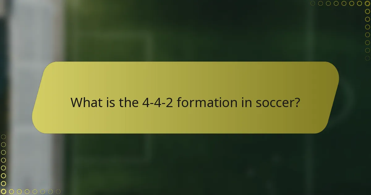 What is the 4-4-2 formation in soccer?
