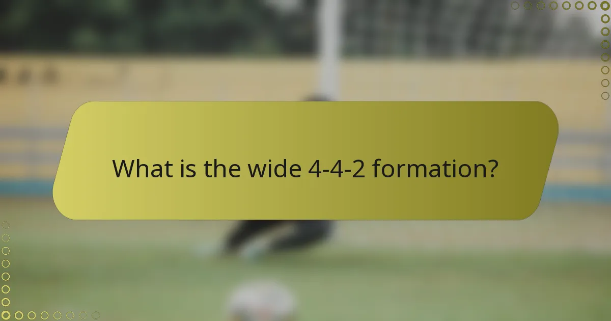 What is the wide 4-4-2 formation?