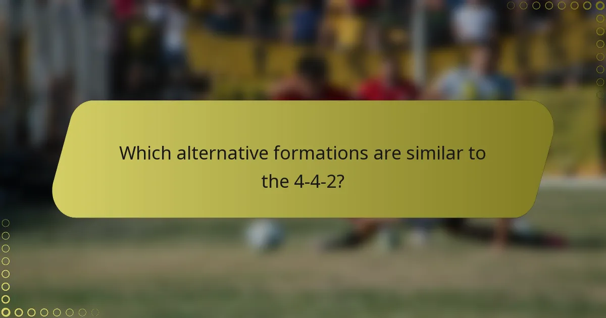 Which alternative formations are similar to the 4-4-2?